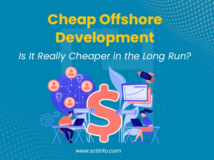 Cheap Offshore Development: Is It Really Cheaper in the Long Run?